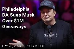 Philly DA Sues Musk Over $1M Giveaways