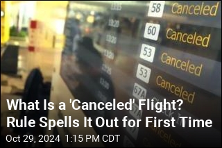 What Is a &#39;Canceled&#39; Flight? Rule Spells It Out for First Time