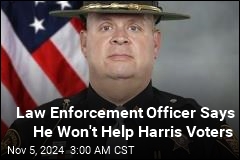 Law Enforcement Officer Says He Won&#39;t Help Harris Voters