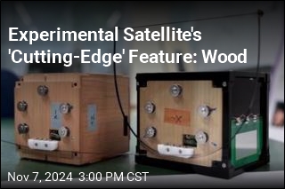 Experimental Satellite&#39;s &#39;Cutting-Edge&#39; Feature: Wood