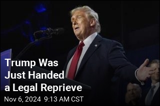 Trump Was Just Handed a Legal Reprieve