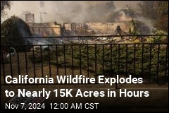 Winds Whip California Wildfire to Nearly 15K Acres in Hours