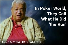 In Poker World, They Call What He Did &#39;the Run&#39;