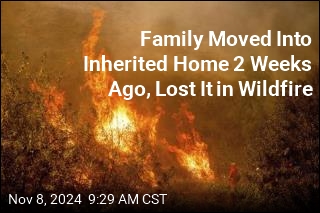 Family Moved Into Inherited Home 2 Weeks Ago, Lost It in Wildfire