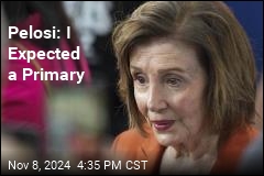 Pelosi: I Expected a Primary