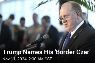 Trump Names His &#39;Border Czar&#39;