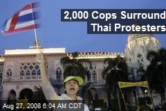 2,000 Cops Surround Thai Protesters