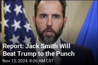 Report: Jack Smith Will Beat Trump to the Punch