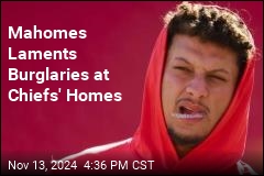 Burglars Hit the Homes of Kelce, Mahomes