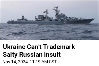 Court: Ukraine Can&#39;t Trademark &quot;Russian Warship&#39; Slogan