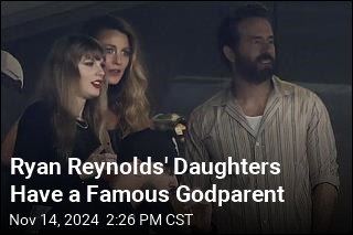 Ryan Reynolds&#39; Daughters Have a Famous Godmother