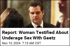 Report: Woman Testified About Underage Sex With Gaetz