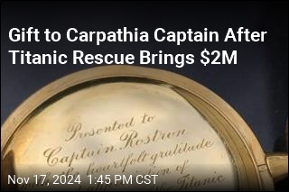 Gift to Carpathia Captain After Titanic Rescue Brings $2M