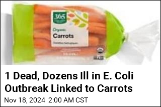 E. Coli Outbreak Linked to Carrots Kills One, Sickens Many