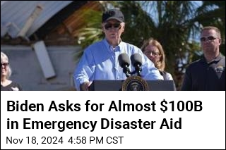 Biden Seeks Almost $100B in Emergency Disaster Aid