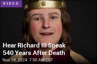 Hear Richard III Speak 540 Years After Death