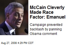 McCain Cleverly Made Race Factor: Emanuel
