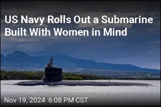 US Navy Rolls Out a Submarine Built With Women in Mind