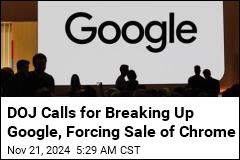 DOJ Calls for Breaking Up Google, Forcing Sale of Chrome