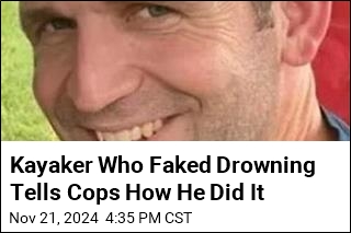 Kayaker Who Faked Drowning Tells Cops How He Did It