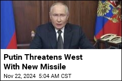 Putin Says New Missile Could Be Used Against Ukraine Allies