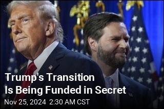 Trump&#39;s Transition Is Being Funded in Secret