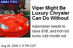 Viper Might Be Luxury Chrysler Can Do Without