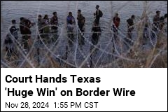 Court: Feds Can&#39;t Destroy Razor Wire on Texas Border