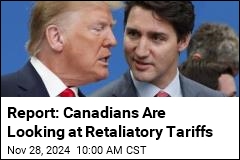 Report: Canadians Are Looking at Retaliatory Tariffs