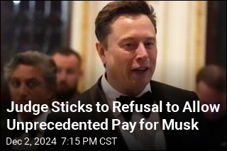 Judge Sticks to Refusal to Allow Unprecedented Pay for Musk