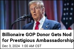 Trump Names Billionaire GOP Donor as Ambassador to UK