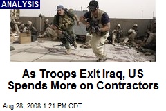 As Troops Exit Iraq, US Spends More on Contractors