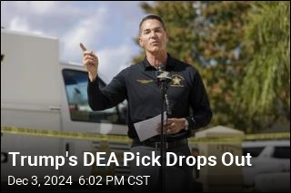 Trump&#39;s DEA Pick Drops Out