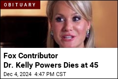 Fox Contributor Dr. Kelly Powers Dies at 45