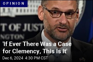 &#39;If Ever There Was a Case for Clemency, This Is It&#39;