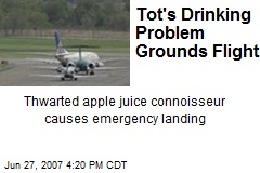 Tot's Drinking Problem Grounds Flight