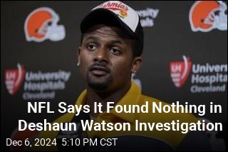 NFL Says It Found Nothing in Deshaun Watson Investigation