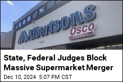 Judges in 2 Cases Block Kroger, Albertsons Merger