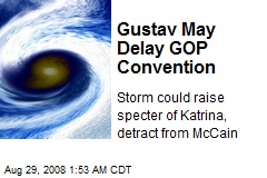 Gustav May Delay GOP Convention
