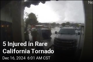 5 Injured in Rare California Tornado