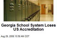 Georgia School System Loses US Accreditation