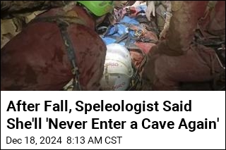 After Fall, Speleologist Said She&#39;ll &#39;Never Enter a Cave Again&#39;