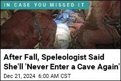 After Fall, Speleologist Said She&#39;ll &#39;Never Enter a Cave Again&#39;