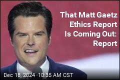 That Matt Gaetz Ethics Report Is Coming Out: Report