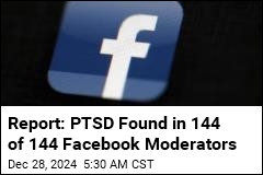 Report: Every Former Facebook Moderator Evaluated Had PTSD