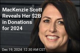 Here&#39;s Where MacKenzie Scott Donated $2B This Year