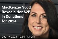 Here&#39;s Where MacKenzie Scott Donated $2B This Year