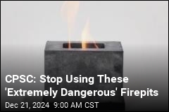 CPSC: Stop Using This &#39;Extremely Dangerous&#39; Firepit