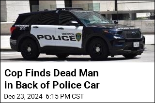 Cop Finds Dead Man in Back of Police Car