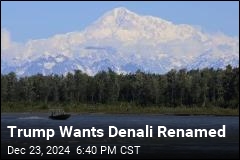 Trump Wants Denali Renamed